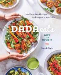 Dada Eats Love to Cook It : 100 Plant-based Recipes for Everyone at Your Table an Anti-inflammatory Cookbook -- Paperback / softback