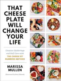 That Cheese Plate Will Change Your Life : Creative Gatherings and Self-Care with the Cheese by Numbers Method