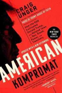 American Kompromat : How the KGB Cultivated Donald Trump, and Related Tales of Sex, Greed, Power, and Treachery