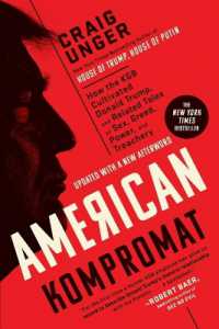 American Kompromat : How the KGB Cultivated Donald Trump, and Related Tales of Sex, Greed, Power, and Treachery