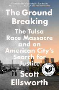 The Ground Breaking : The Tulsa Race Massacre and an American City's Search for Justice