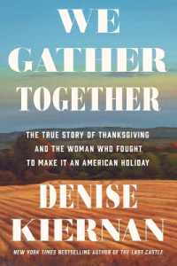 We Gather Together : The True Story of Thanksgiving and the Woman Who Fought to Make It an American Holiday