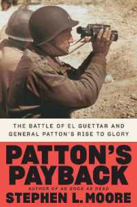 Patton's Payback : The Battle of El Guettar and General Patton's Rise to Glory
