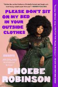 Please Don't Sit on My Bed in Your Outside Clothes : Essays