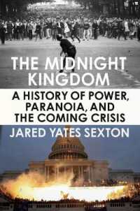 The Midnight Kingdom : A History of Power, Paranoia, and the Coming Crisis