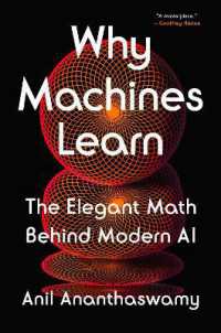Why Machines Learn : The Elegant Math Behind Modern AI