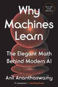 Why Machines Learn : The Elegant Math Behind Modern AI