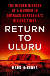 Return to Uluru : The Hidden History of a Murder in Outback Australia's Killing Times