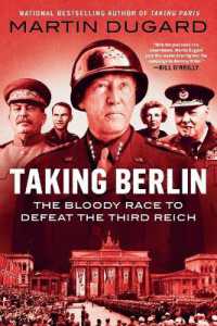 Taking Berlin : The Bloody Race to Defeat the Third Reich