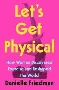 Let's Get Physical : How Women Discovered Exercise and Reshaped the World