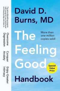 The Feeling Good Handbook : The Groundbreaking Program with Powerful New Techniques and Step-by-step Exercises to Overcome Depression, Conquer Anxiety