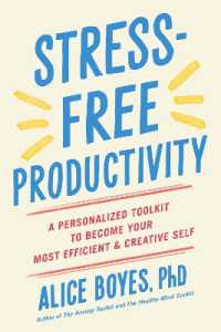 Stress-Free Productivity : A Personalized Toolkit to Become Your Most Efficient and Creative Self
