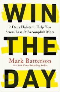 Win the Day : 7 Daily Habits to Help you Stress Less & Accomplish More -- Hardback