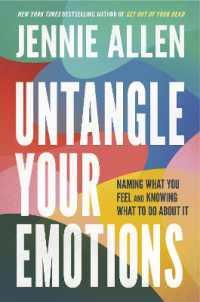 Untangle Your Emotions : Naming What You Feel and Knowing What to Do about It