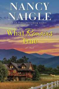 What Remains True : A Novel