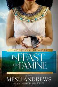 In Feast or Famine : A Novel (The Egyptian Chronicles)