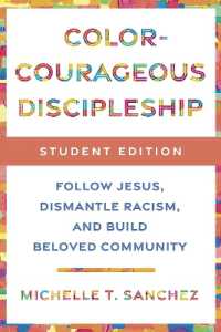 Color-Courageous Discipleship Student Edition: Follow Jesus, Dismantle Racism, and Build Beloved Community