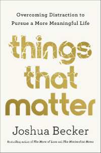 Things That Matter : Overcoming Distraction to Pursue a More Meaningful Life