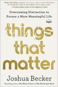 Things That Matter : Overcoming Distraction to Pursue a More Meaningful Life