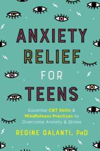 Anxiety Relief for Teens : Essential CBT Skills and Mindfulness Practices to Overcome Anxiety and Stress