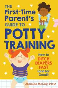 The First-Time Parents Guide to Potty Training : How to Ditch Diapers Fast (and for Good!) (The First-time Parents Guide to Potty Training)