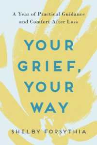 Your Grief, Your Way : A Year of Practical Guidance and Comfort after Loss