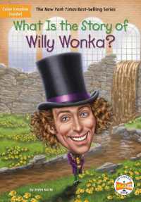 What Is the Story of Willy Wonka? (What Is the Story Of?)