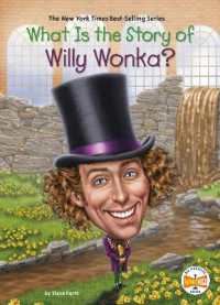 What Is the Story of Willy Wonka? (What Is the Story Of?) （Library Binding）