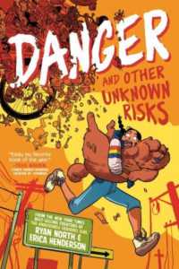 Danger and Other Unknown Risks : A Graphic Novel