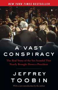 A Vast Conspiracy : The Real Story of the Sex Scandal That Nearly Brought Down a President