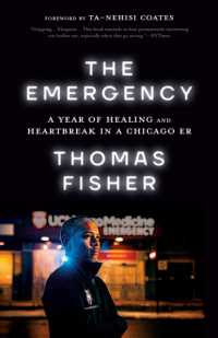 『いのちの選別はどうして起こるのか：ＥＲ緊急救命室から見たアメリカ』（原書）<br>The Emergency : A Year of Healing and Heartbreak in a Chicago ER