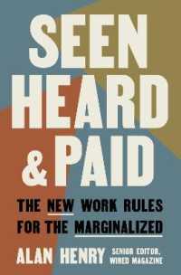 Seen, Heard, and Paid : The New Work Rules for the Marginalized 