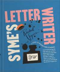 Syme's Letter Writer : A Guide to Modern Correspondence about (Almost) Every Imaginable Subject of Daily Life, with Odes to Desktop Ephemera and Selected Letters of Famous Writers