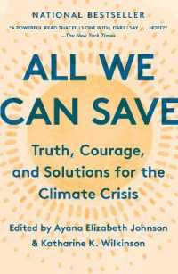All We Can Save : Truth, Courage, and Solutions for the Climate Crisis 