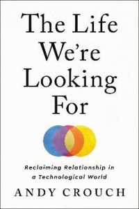 The Life We're Looking for : Reclaiming Relationship in a Technological World