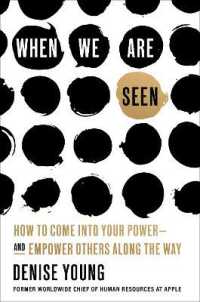 When We Are Seen : How to Come into Your Power--and Empower Others Along the Way