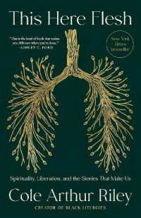 This Here Flesh : Spirituality, Liberation, and the Stories That Make Us