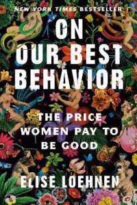 On Our Best Behavior : The Price Women Pay to Be Good