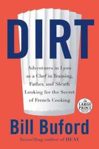 Dirt : Adventures in Lyon as a Chef in Training， Father， and Sleuth Looking for the Secret of French Cooking (Random House Large Print)