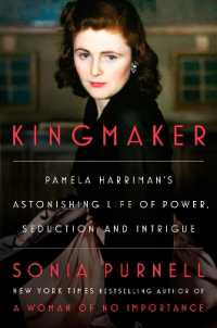 Kingmaker : Pamela Harriman's Astonishing Life of Power, Seduction, and Intrigue