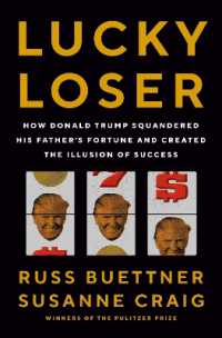 Lucky Loser : How Donald Trump Squandered His Father's Fortune and Created the Illusion of Success