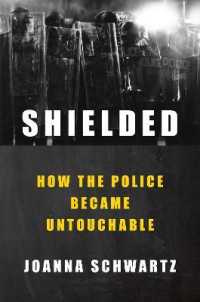 Shielded : How the Police Became Untouchable