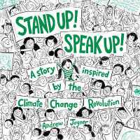 Stand Up! Speak Up! : A Story Inspired by the Climate Change Revolution （Library Binding）