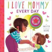 I Love Mommy Every Day (Every Day Together Books) -- Hardback (English Language Edition)