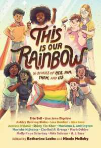 This Is Our Rainbow : 16 Stories of Her, Him, Them, and Us