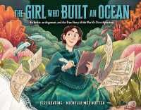 The Girl Who Built an Ocean : An Artist, an Argonaut, and the True Story of the World's First Aquarium 