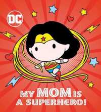 My Mom Is a Superhero! (DC Wonder Woman) （Board Book）