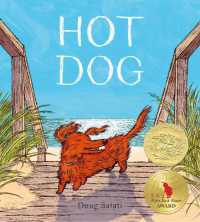 ダグ・サラティ『ホットドッグ 』（原書）<br>Hot Dog : (Winner of the 2023 Caldecott Medal)