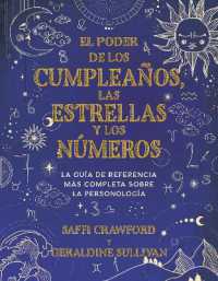 El poder de los cumpleaños, las estrellas y los números: La guía de referencia c ompleta de la personología / the Power of Birthdays, Stars & Numbers