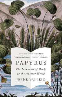 イレネ・バジェホ『パピルスのなかの永遠: 書物の歴史の物語』（英訳）<br>Papyrus : The Invention of Books in the Ancient World
